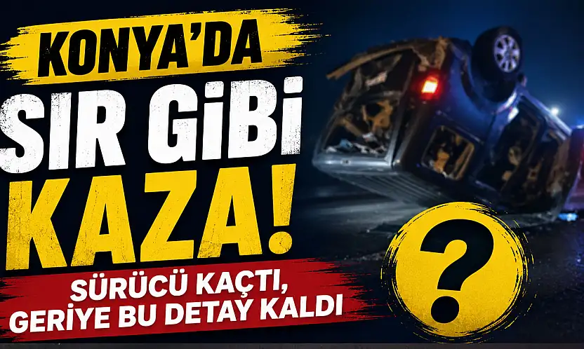 Konya'da hurdaya dönen otomobilden çıkıp otostopla kaçtı!