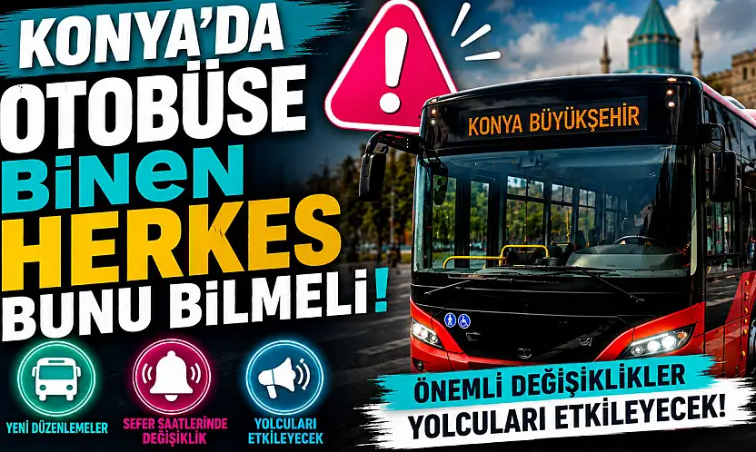 Konya'da otobüs kullananlara AKOM'dan uyarı!