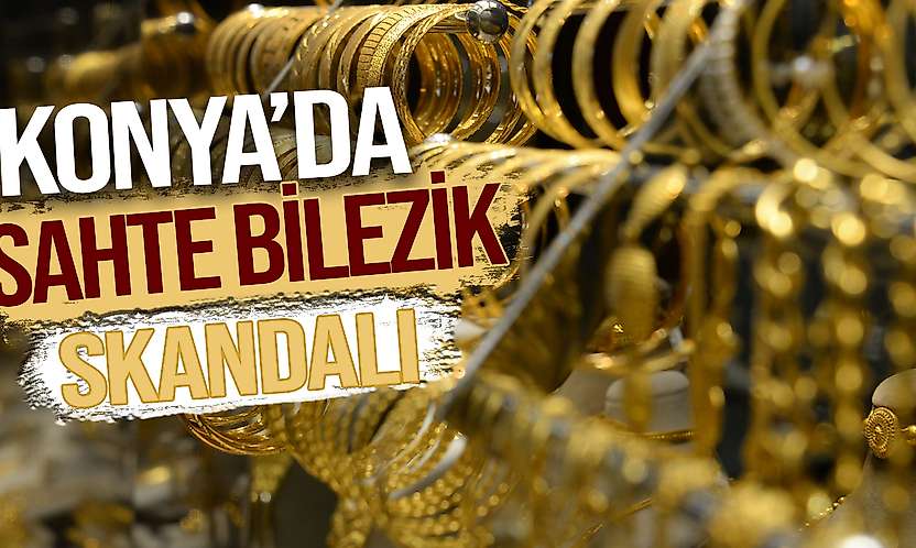 Konya'da sahte bilezik alarmı!