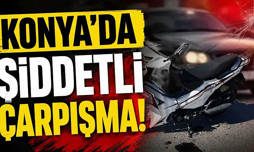 Konya'da şiddetli çarpışma: Motosiklet park halindeki araca savruldu!