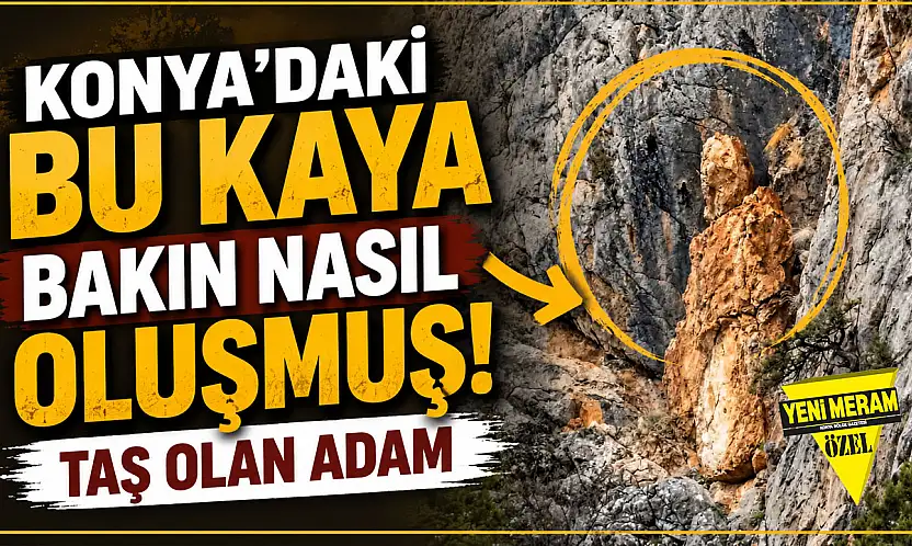 Konya'da 'Taş Olan Adamı' biliyor musunuz?