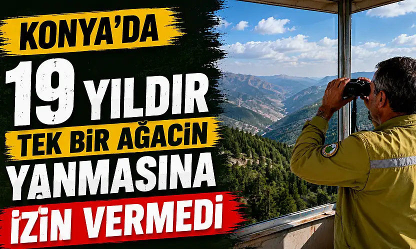 Konya'da yeşil vatanın sessiz kahramanı