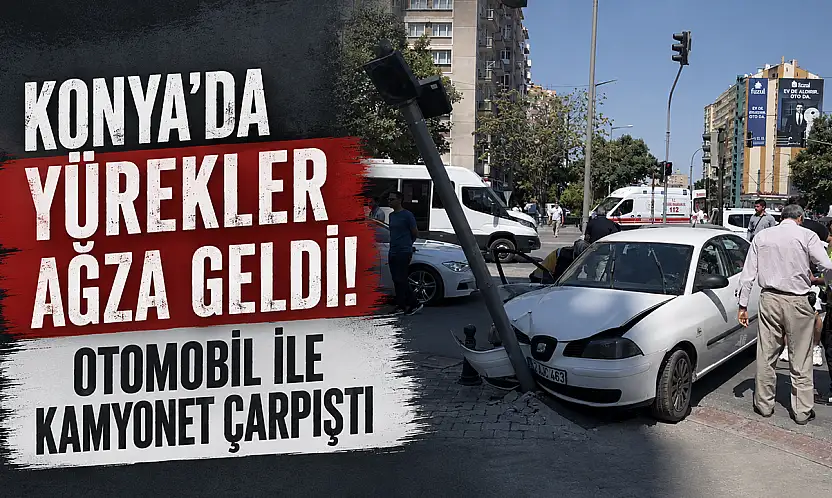 Konya'da yürekler ağza geldi! Otomobil ile kamyonet çarpıştı