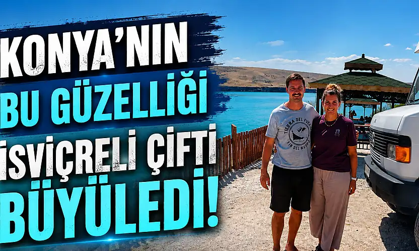 Konya'nın bu güzelliği İsviçreli çifti büyüledi