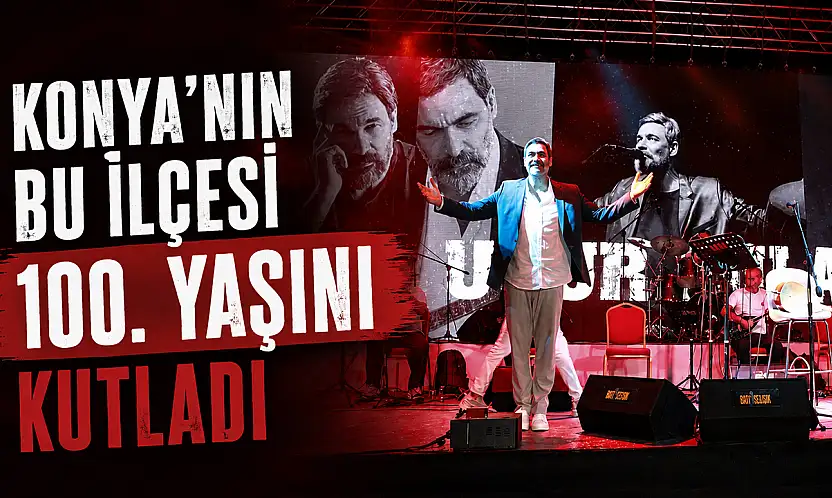 Konya'nın bu ilçesinde kuruluşunun 100. yılı kutlandı