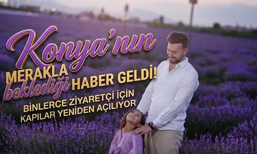 Konya'nın mor cenneti kapılarını yeniden açıyor