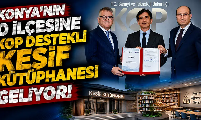 Konya'nın o ilçesine KOP destekli keşif kütüphanesi geliyor!