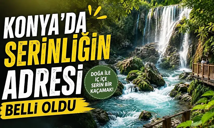 Konya'nın saklı cenneti yazın yeniden canlandı