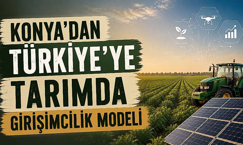 Konya'nın tarımda girişimcilik modeli TBMM'de örnek gösterildi