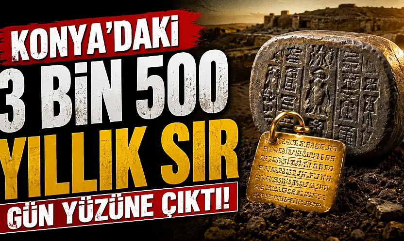Konya'nın toprağından 3 bin 500 yıllık tarih çıktı!