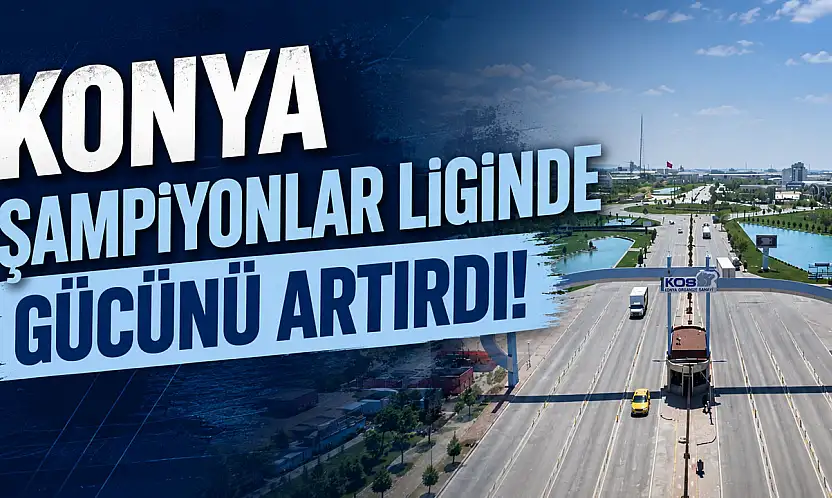 Konya şampiyonlar liginde gücünü artırdı