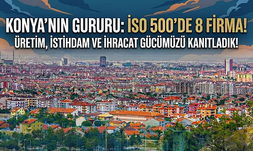 Konya, Türkiye'nin büyükleri arasında yer alıyor