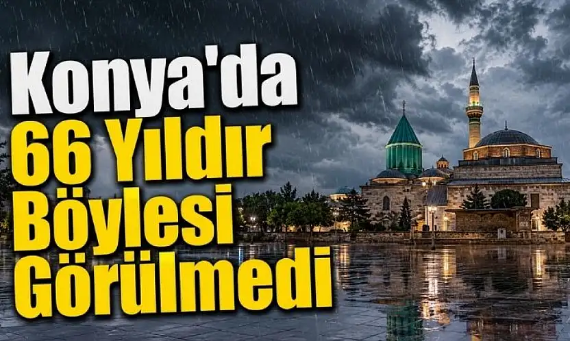 Meteoroloji raporunda Konya detayı dikkat çekti!