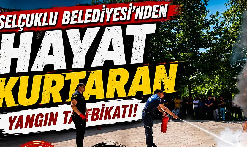 Selçuklu Belediyesi'nden hayat kurtaran yangın tatbikatı