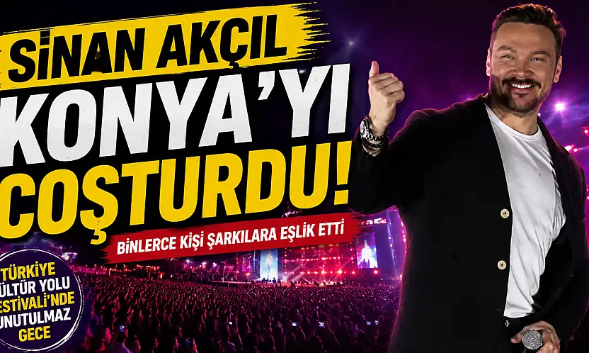 Sinan Akçıl Konya'yı coşturdu! Binlerce kişi meydanı doldurdu