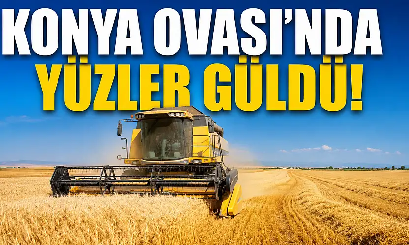 Tahıl ambarı Konya'dan sevindiren haber