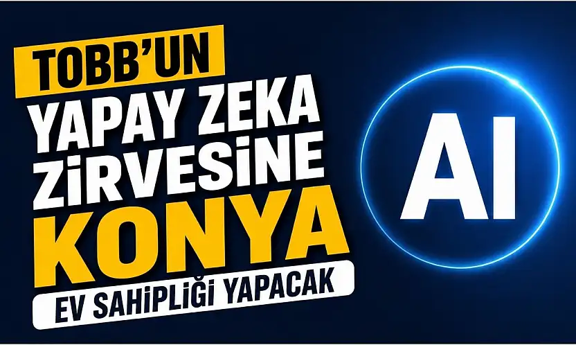 Yapay Zeka Zirvesi Konya'ya da geliyor