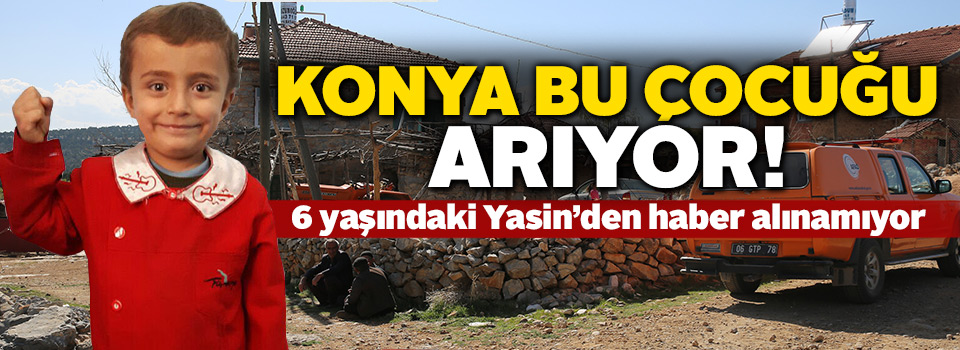 konyada-6-yasindaki-cocuk-kayboldu-devmanset